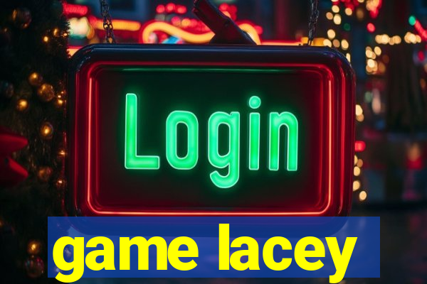 game lacey